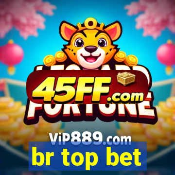 br top bet